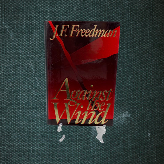 Against the Wind by J.F. Freedman (1991)