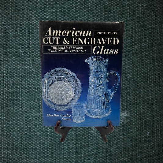 American Cut and Engraved Glass by Martha Louise Swan (1994) *Autographed*
