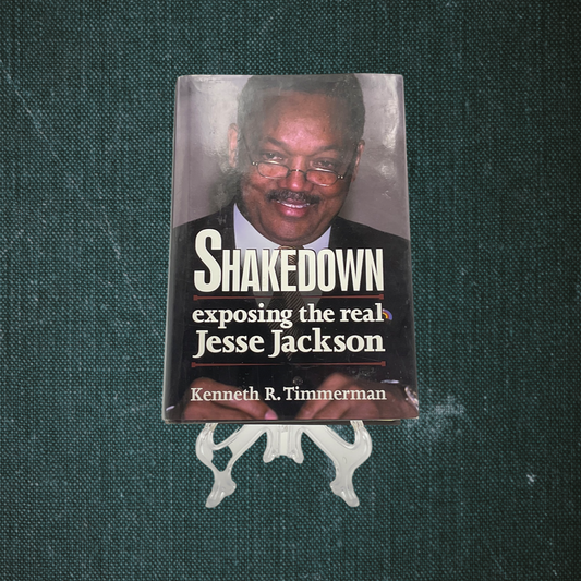 Shakedown: Exposing The Real Jesse Jackson by Kenneth R. Timmerman (2002)
