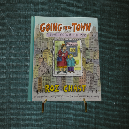 Going Into Town: A Love Letter to New York by Roz Chast (2017)