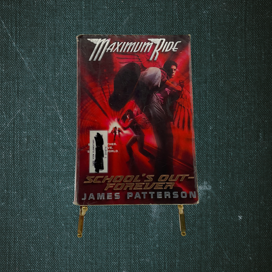 Maximum Ride: School’s Out Forever by James Patterson (2007)