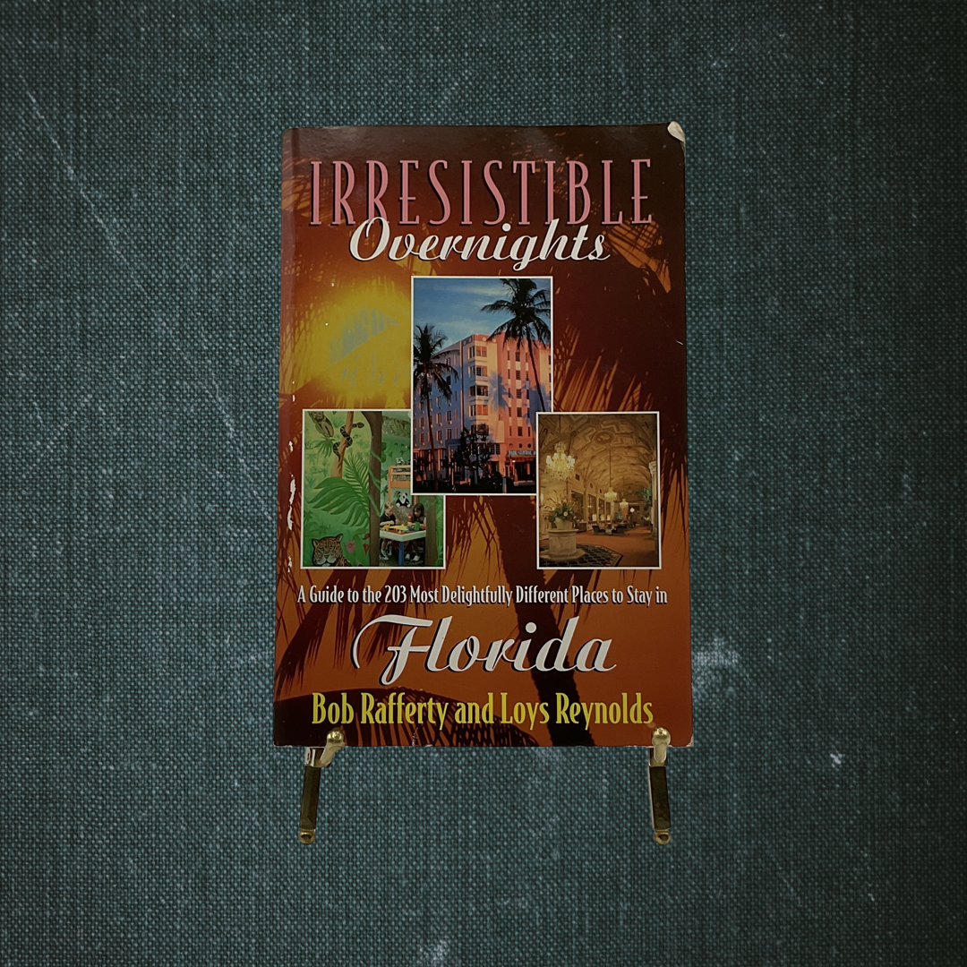 Irresistible Overnights in Florida by Bob Rafferty and Loys Reynolds (2000)