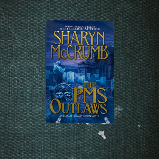 The PMS Outlaws: An Elizabeth MacPherson Novel by Sharyn McCrumb (2000)