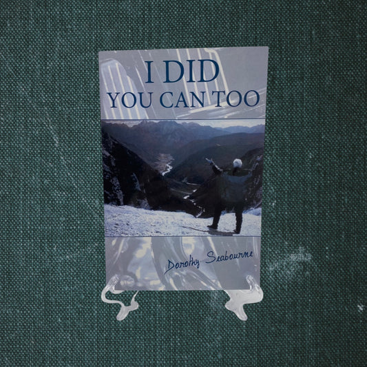 I Did: You Can Too by Dorothy Seabourne (2010)