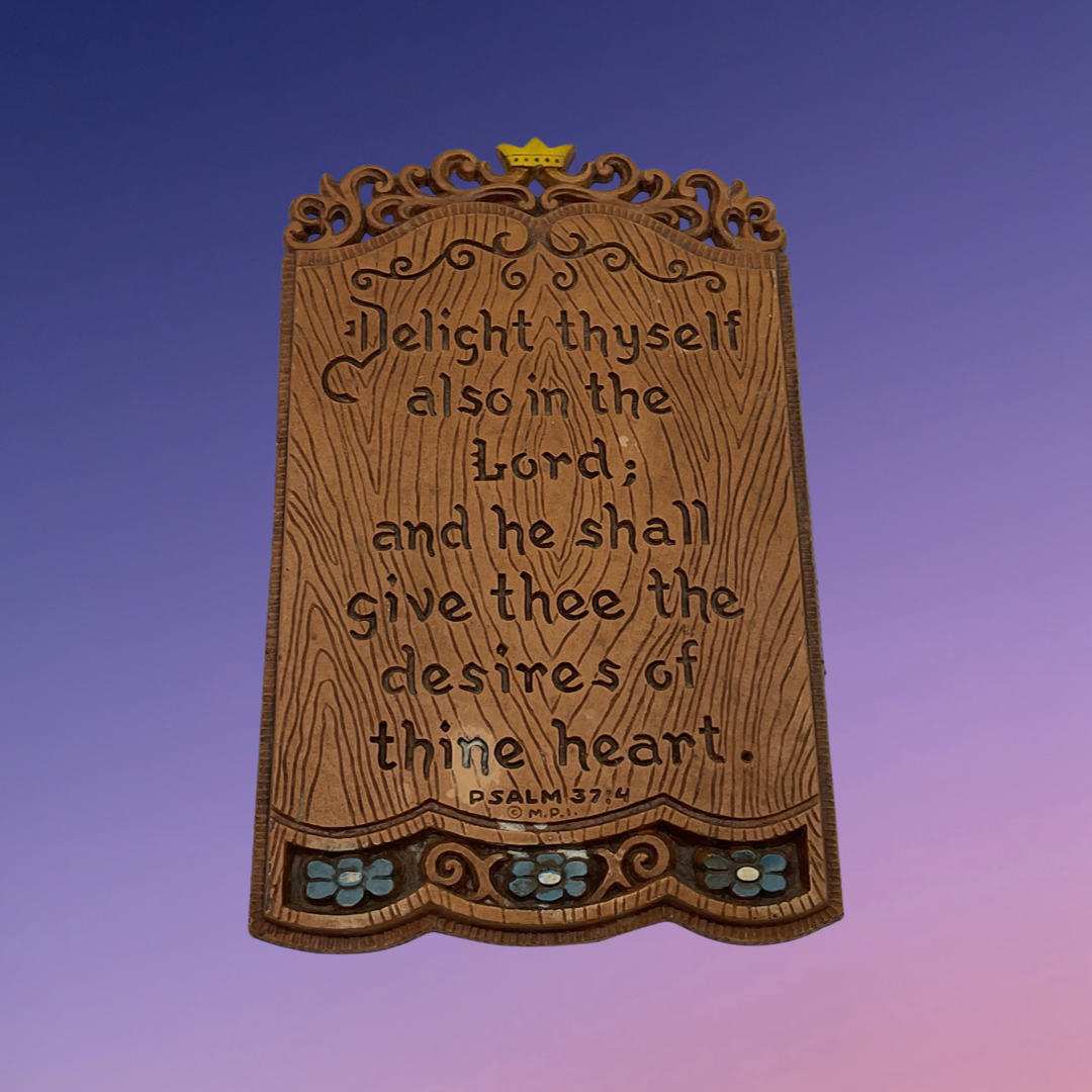 Multi Products Inc "Delight thyself..." Psalm 37:4 Plaque