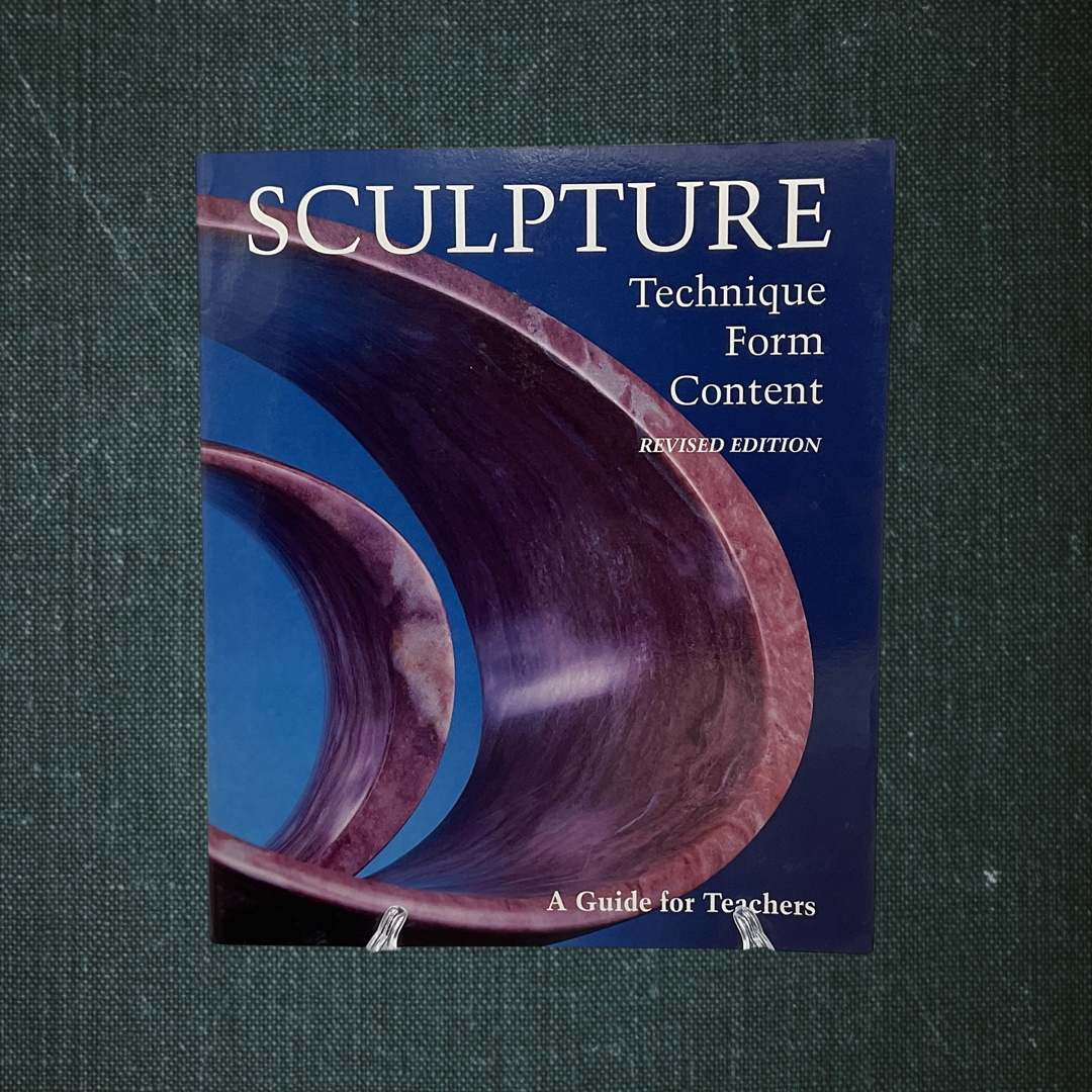 Sculpture: Technique, Form, Content by Arthur Williams (1995)