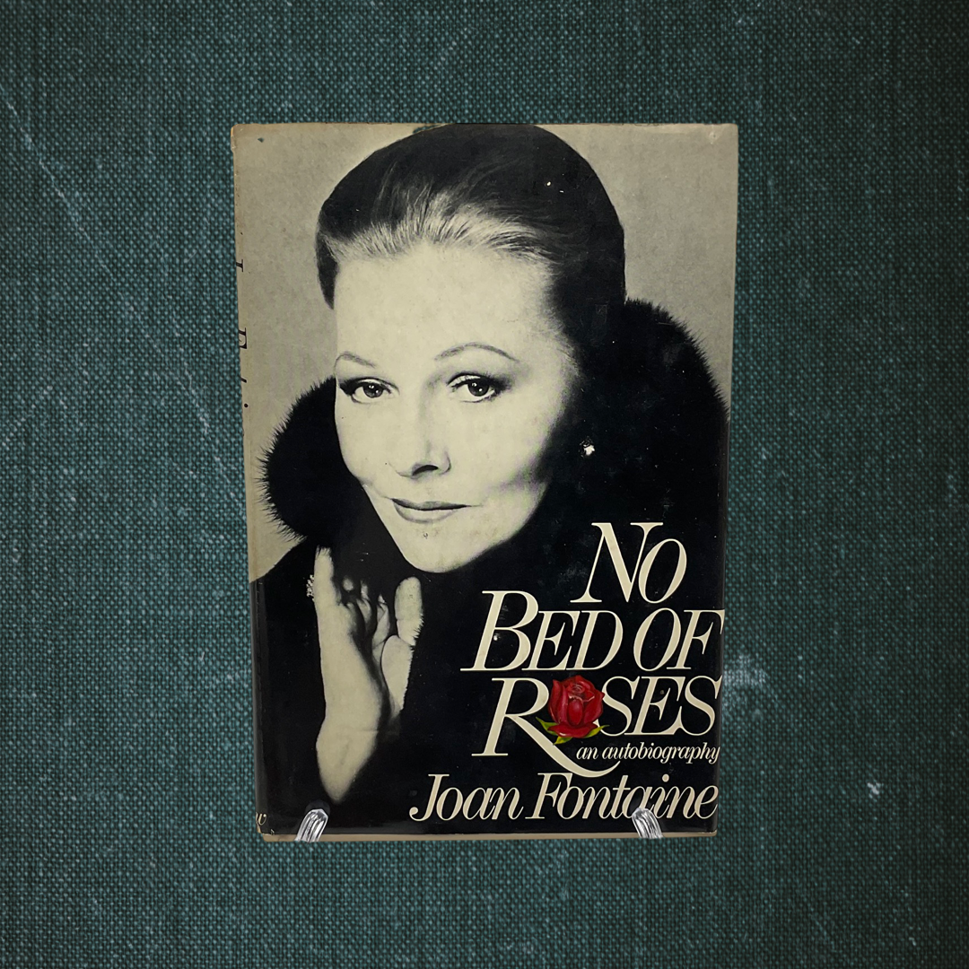 No Bed of Roses: An Autobiography by Joan Fontaine (1978)