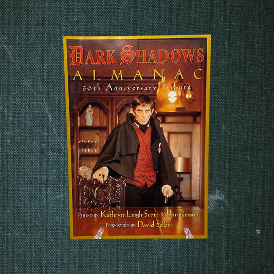 The Dark Shadows Almanac: 30th Anniversary Tribute by Kathryn Leigh Scott and Jim Pierson (1995)