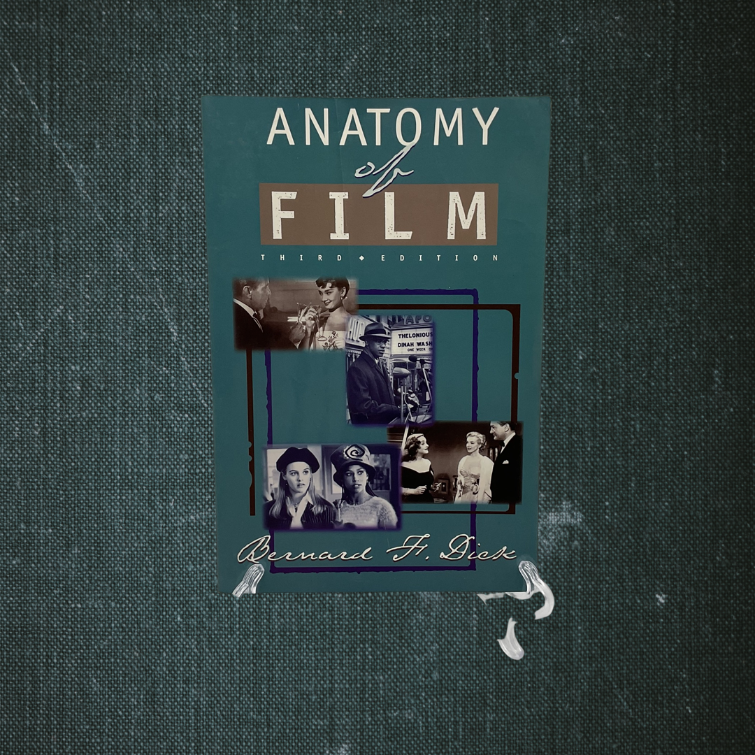 Anatomy of Film (Third Edition) by Bernard H. Dick (1998)