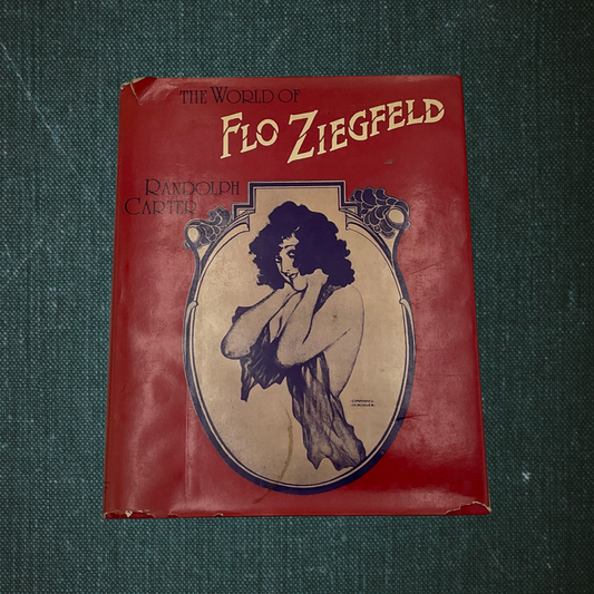 The World of Flo Ziegfeld by Randolph Carter (1974)