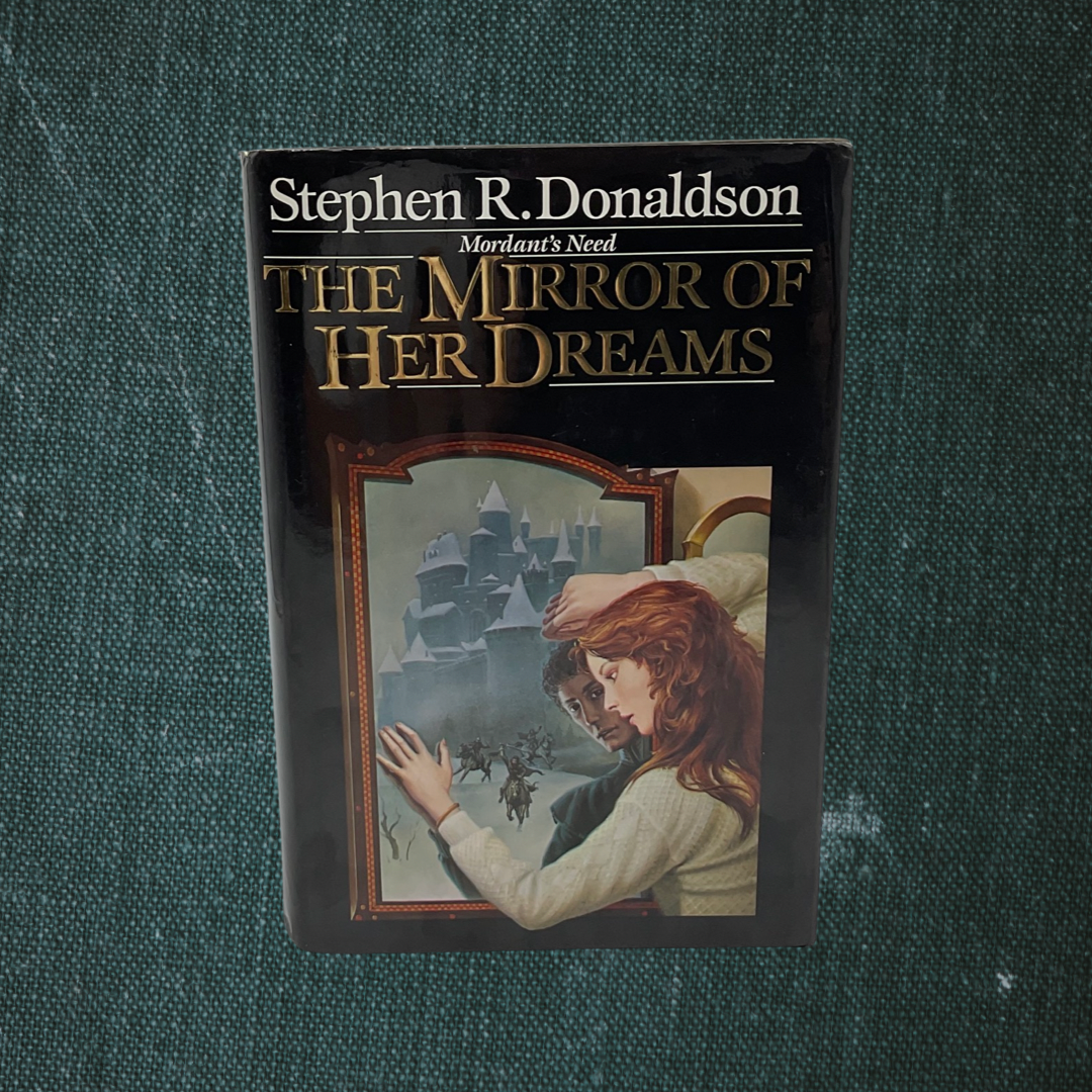 The Mirror of Her Dreams by Stephen R. Donaldson (1986)