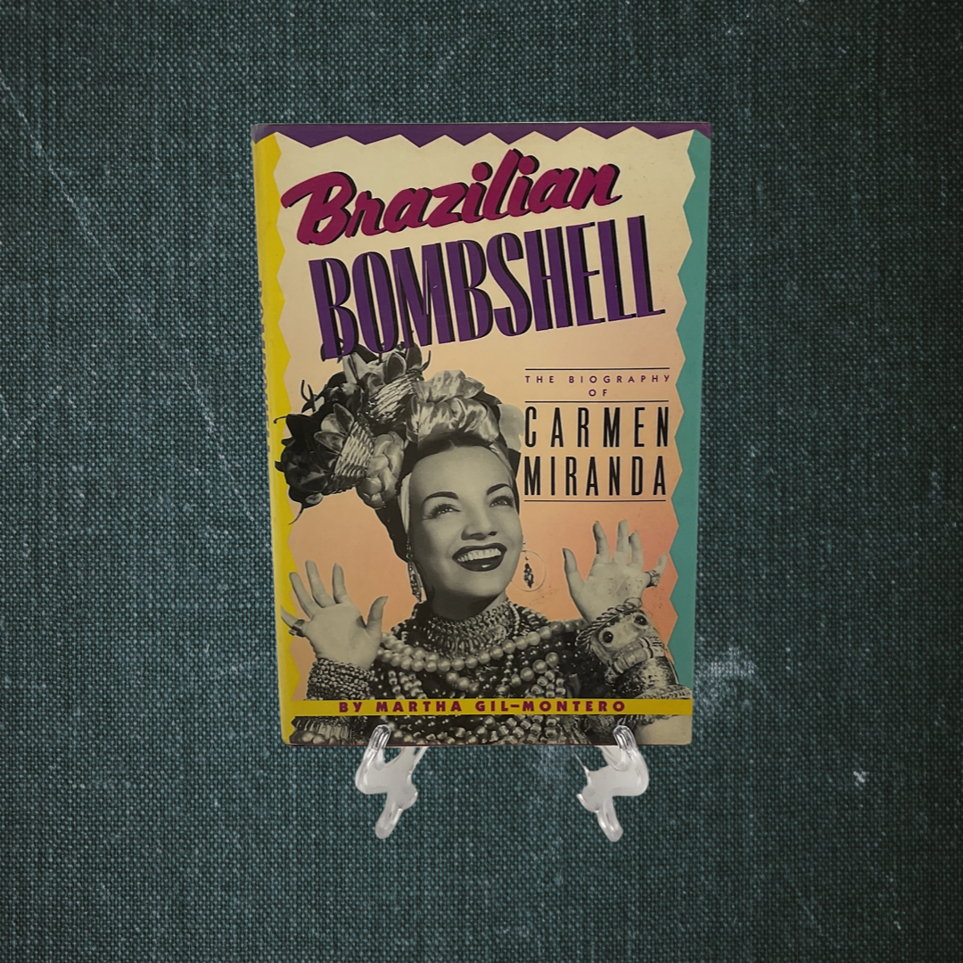 Brazilian Bombshell: The Biography of Carmen Miranda by Martha Gil-Montero (1989)