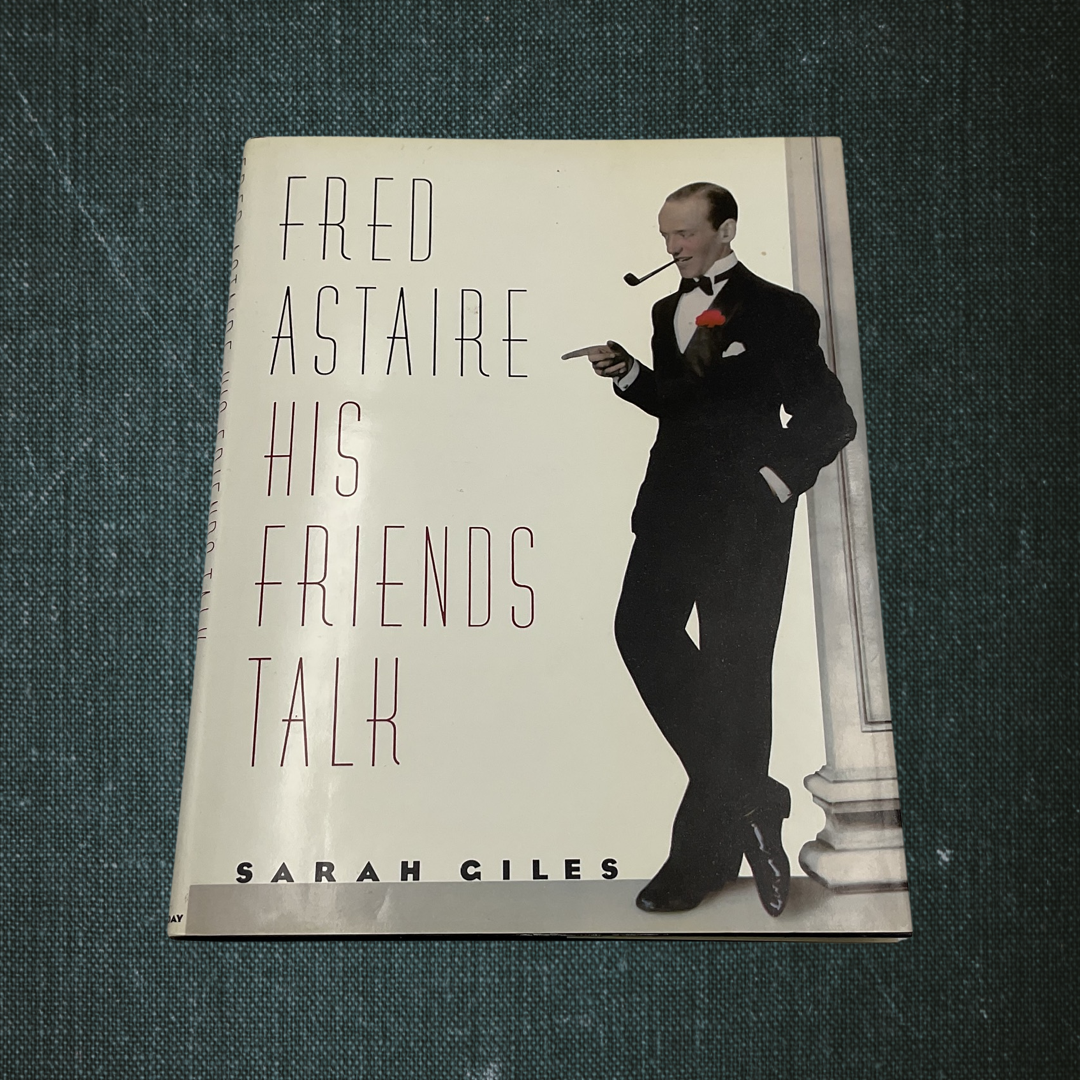 Fred Astaire: His Friends Talk by Sarah Giles (1988)