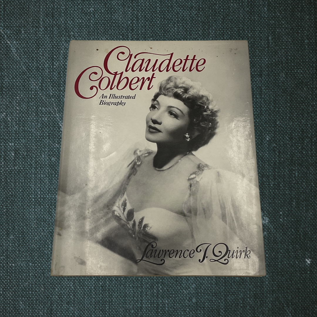 Claudette Colbert: An Illustrated Biography by Lawrence J. Quirk (1985)