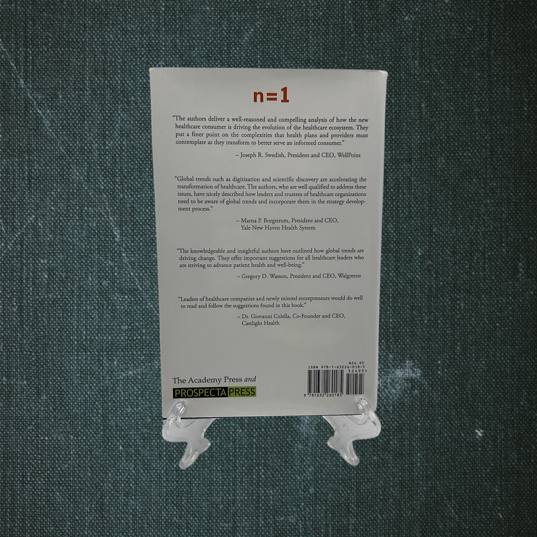 n=1: How the Uniqueness of Each Individual Is Transforming Healthcare by John Koster, Gary Bisbee, and Ram Charan (2014)