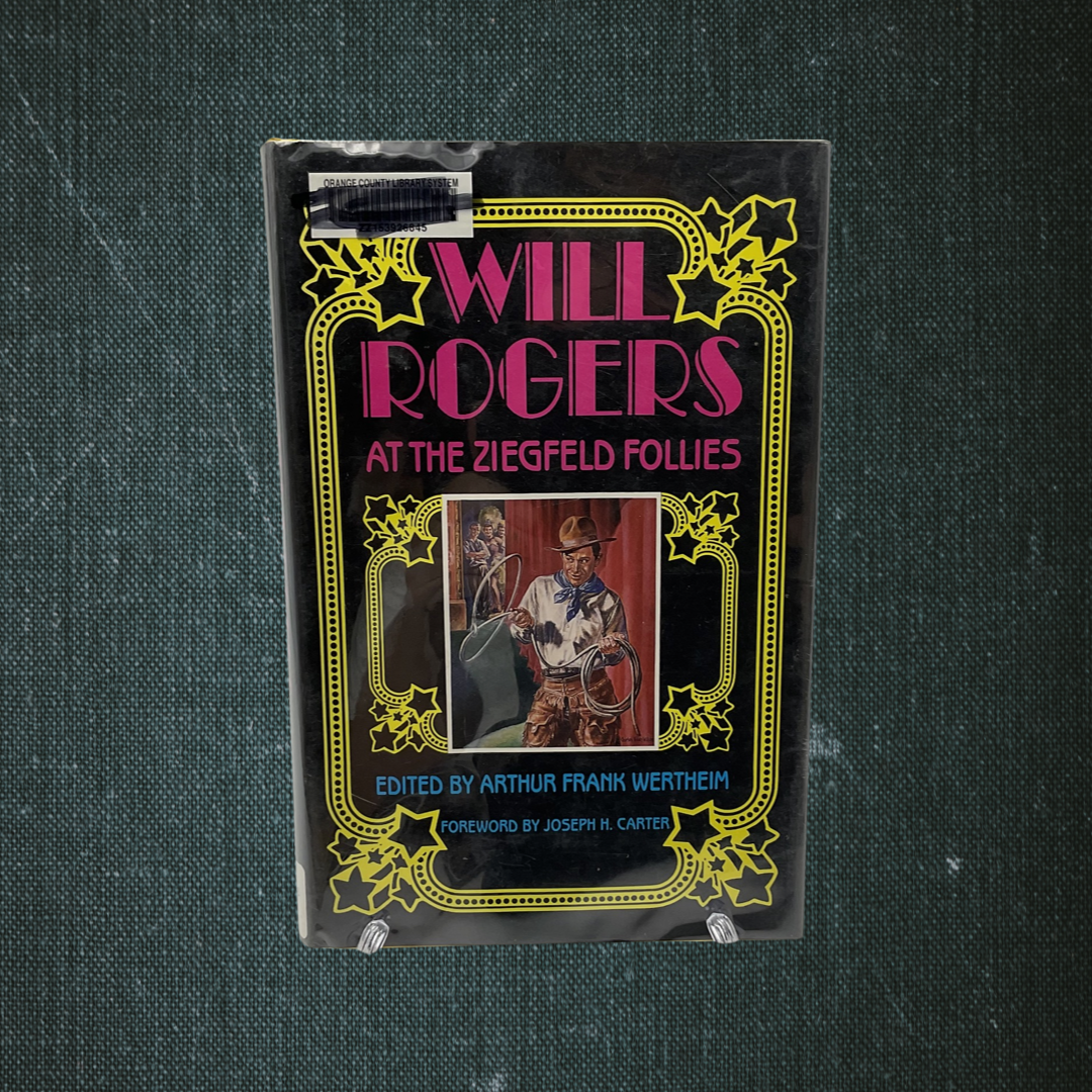 Will Rogers and the Ziegfeld Follies by Arthur Frank Wertheim (1992)